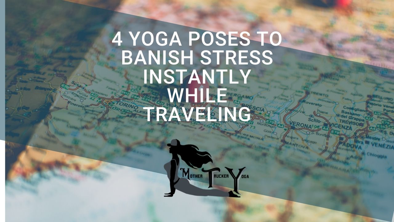 banish stress instantly for truckers mother trucker yoga blog