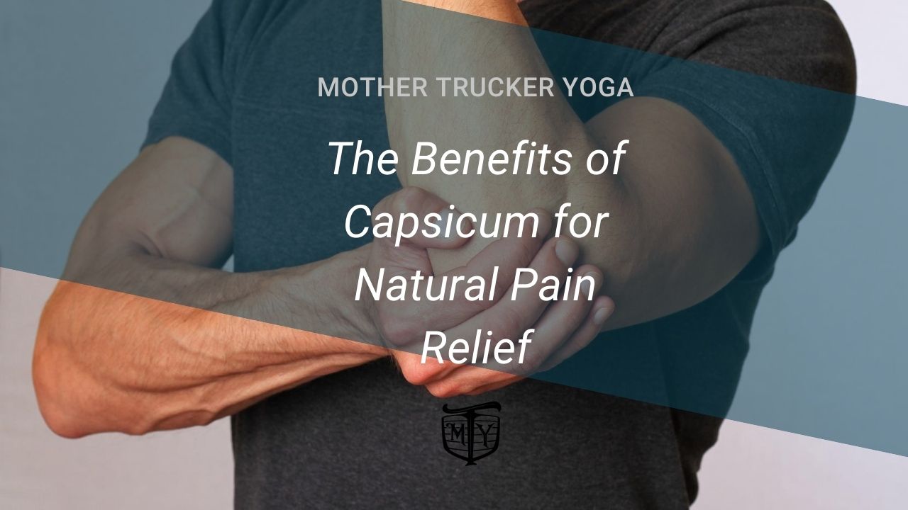 Mother Trucker Yoga Blog - The Benefits of Capsicum for Natural Pain Relief