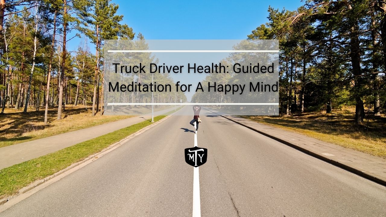Truck Driver Health: Guided Meditations for A Happy Mind