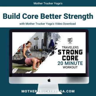 Travelers Strong Core 20 Minute Workout Driver Fitness for a Strong Core Mother Trucker Yoga Shop